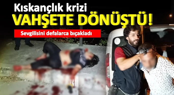 Kıskançlık krizine girdi, sevgilisini bu hale getirdi