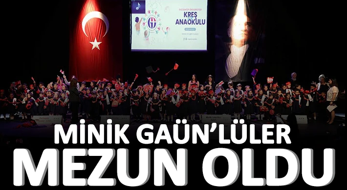 Minik GAÜN’lüler mezun oldu