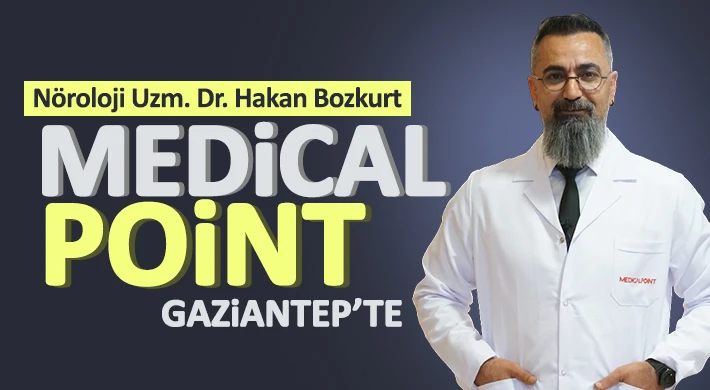 Nöroloji Uzm. Dr. Hakan Bozkurt Medical Point Gaziantep’te