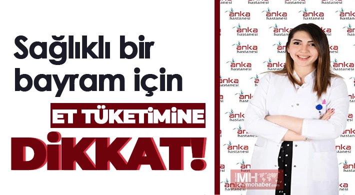 Sağlıklı bir bayram için et tüketimine dikkat!