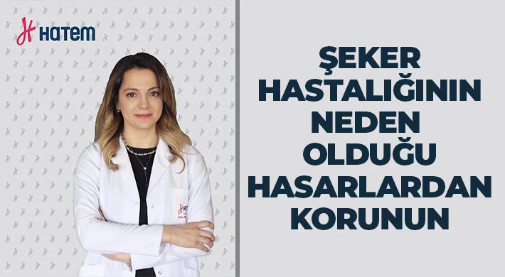 Şeker hastalığının neden olduğu hasarlardan korunun