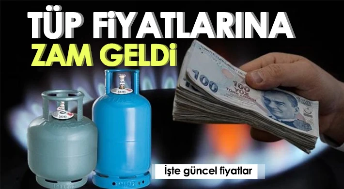 Tüp fiyatlarına zam geldi