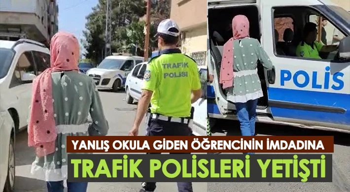 Yanlış okula giden öğrencinin imdadına trafik polisleri yetişti