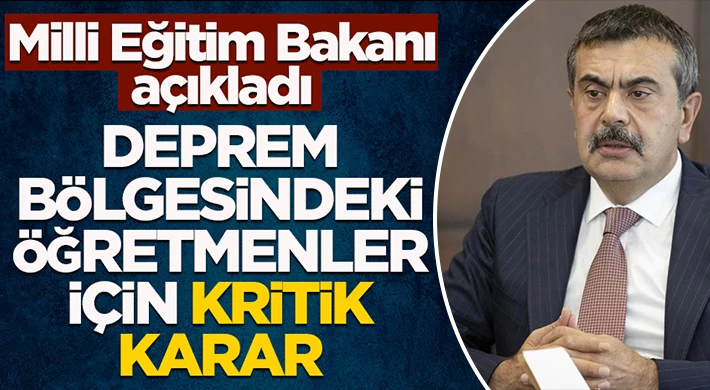 Bakan Tekin, deprem bölgesindeki öğretmenler alınan yeni kararı duyurdu