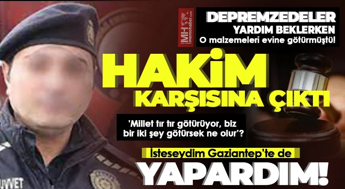 Deprem bölgesindeki yardımları evine götüren polisten pes dedirten savunma!