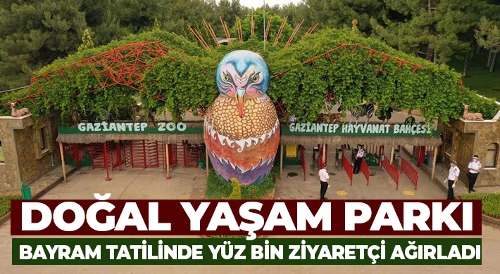 Doğal yaşam parkı, bayram tatilinde yüz bin ziyaretçi ağırladı
