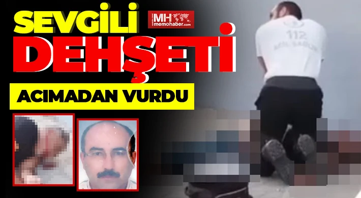 Eski sevgilisi tarafından vurulan adam hayatını kaybetti