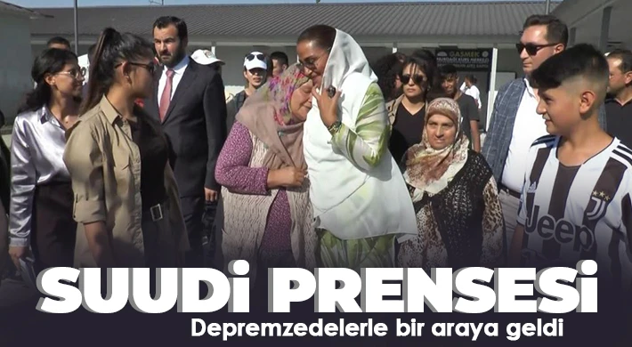 Suudi Prensesi depremzedelerle bir araya geldi