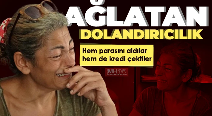 Ağlatan dolandırıcılık: 320 bin TL'si gitti, hem parasını aldılar hem de kredi çektiler