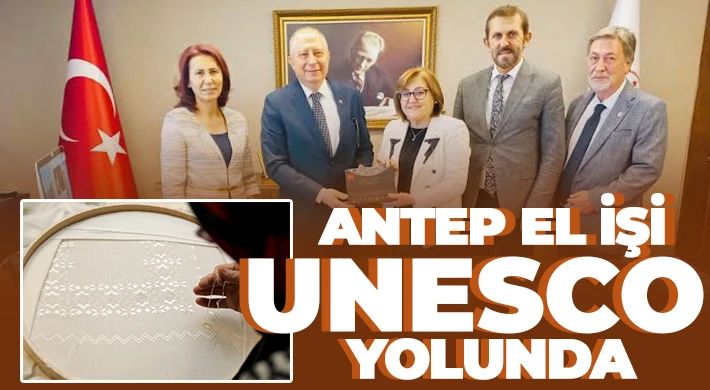 Antep el işi UNESCO yolunda