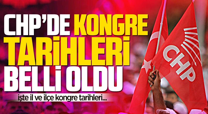 CHP'de Kongre tarihleri belli oldu! İşte detaylar