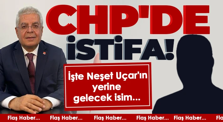 CHP'li İl Başkanı istifa etti! İşte yerine gelecek isim...