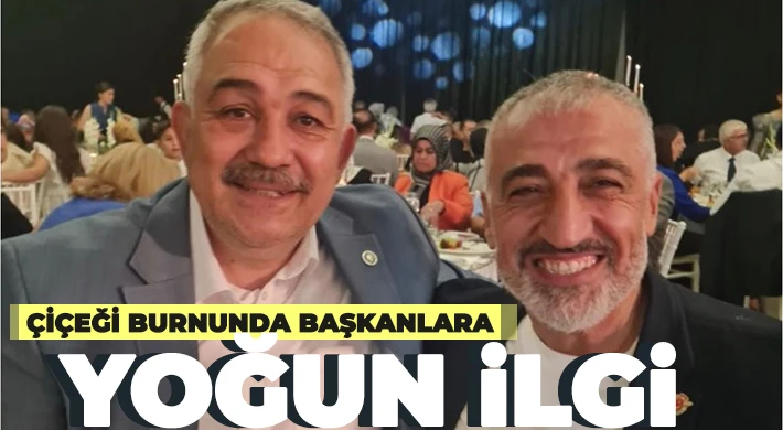 Çiçeği burnunda başkanlar Çetin ve Kızılaslan’a yoğun ilgi