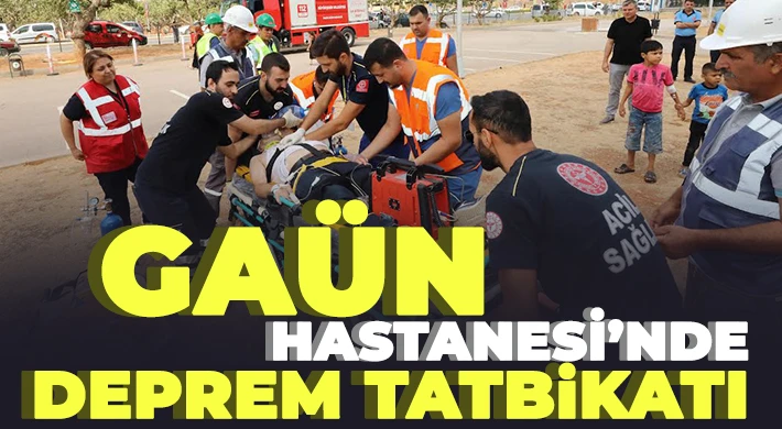 GAÜN Hastanesi’nde Deprem Tatbikatı