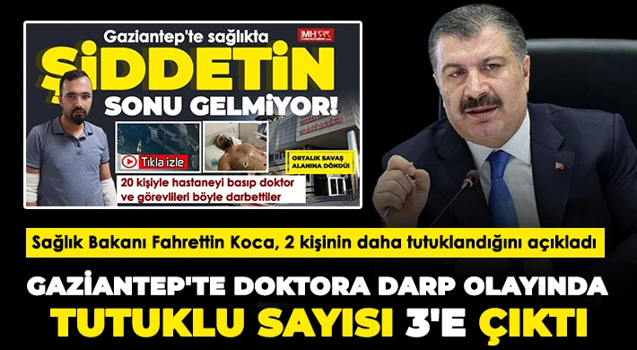 Gaziantep'te doktora darp olayında tutuklu sayısı 3'e çıktı
