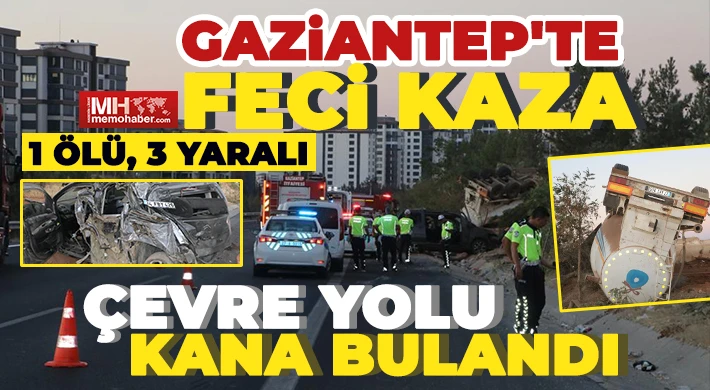 Gaziantep'te kontrolden çıkan hafriyat kamyonu aracı biçti: 1 ölü, 3 yaralı