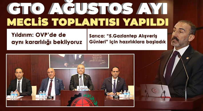 GTO Ağustos ayı meclis toplantısı yapıldı