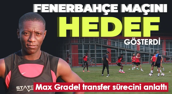 Max Gradel: Yeni bir meydan okuma için Gaziantep FK'dayım