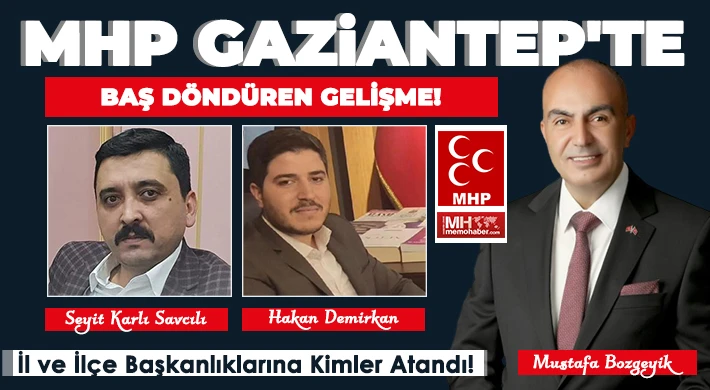 MHP Gaziantep il merkezinde sil baştan! Kimler atandı