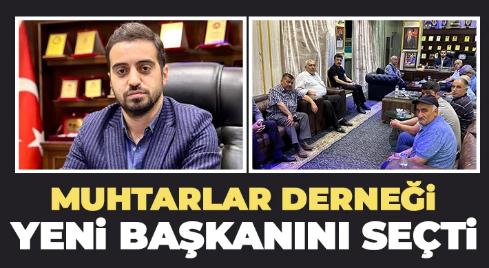 Muhtarlar Derneği Yeni Başkanını Seçti