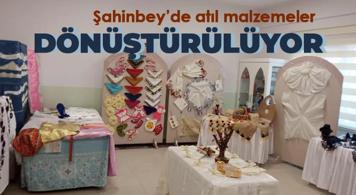 Şahinbey’de atıl malzemeler dönüştürülüyor
