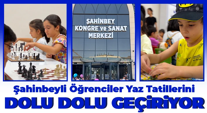 Şahinbeyli öğrenciler yaz tatillerini dolu dolu geçiriyor