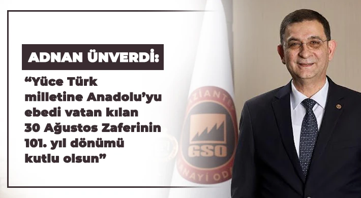 Ünverdi'den 30 Ağustos Zafer Bayramı mesajı
