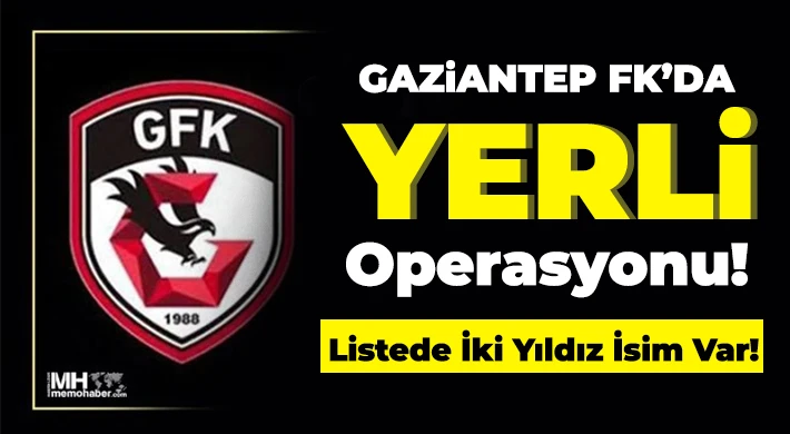 Gaziantep FK'da Yerli Operasyonu