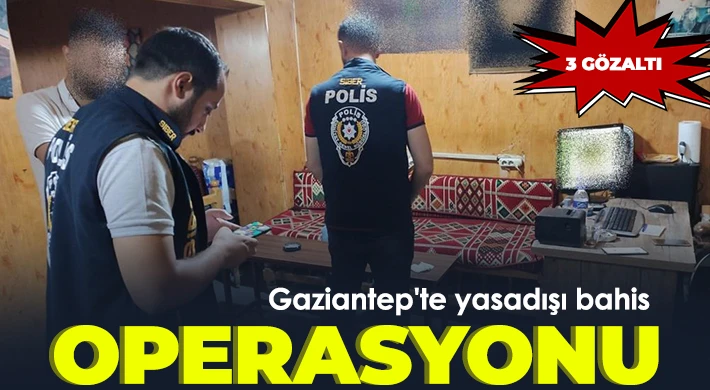 Gaziantep'te yasadışı bahis operasyonu: 3 gözaltı