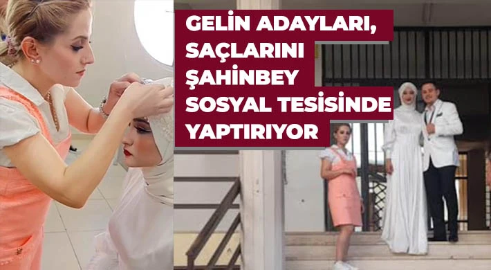 Gelin adayları, saçlarını Şahinbey sosyal tesisinde yaptırıyor