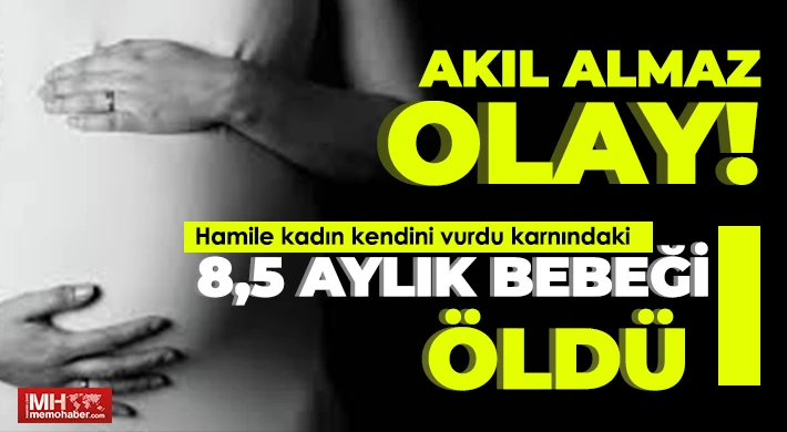 Hamile kadın kendini vurdu, kanındaki 8,5 aylık bebeği öldü