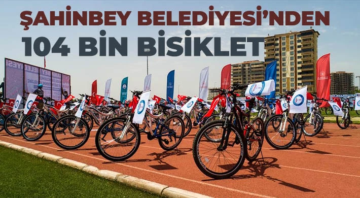 Şahinbey Belediyesi’nden 104 Bin Bisiklet