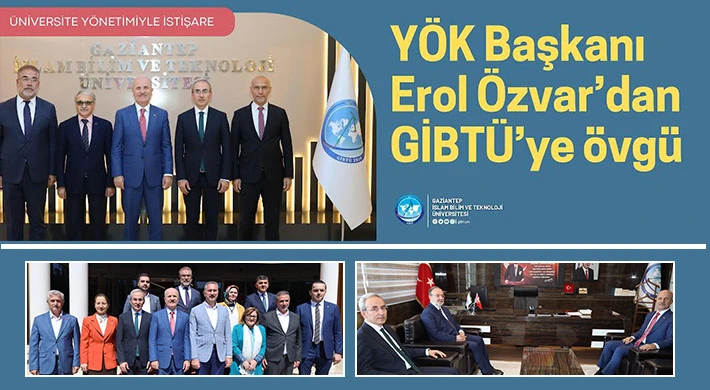 YÖK Başkanı Erol Özvar’dan GİBTÜ’ye Övgü