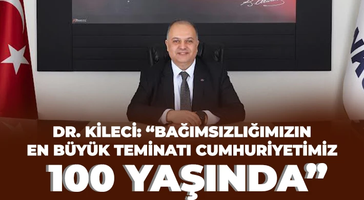 Dr. Sermet Kileci'den Cumhuriyet Bayramı mesajı