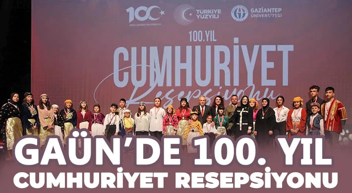 GAÜN’de 100. Yıl Cumhuriyet Resepsiyonu