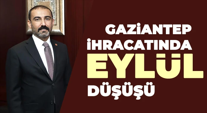 Gaziantep ihracatında eylül düşüşü