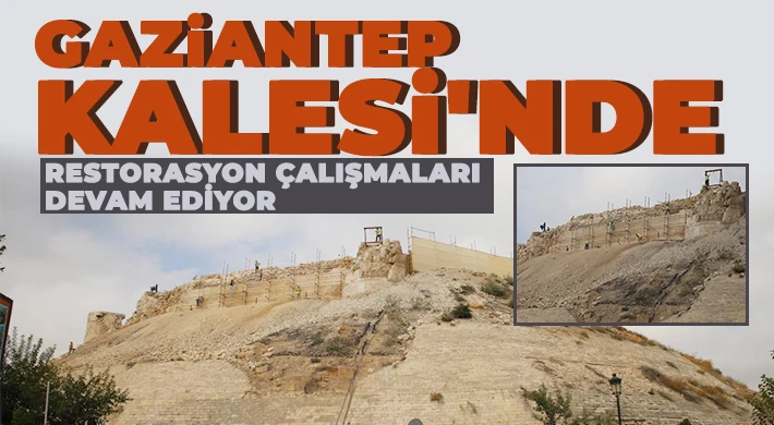 Gaziantep Kalesi'nde restorasyon çalışmaları devam ediyor