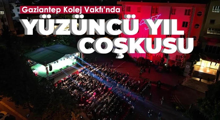 Gaziantep Kolej Vakfı’nda Yüzüncü Yıl Coşkusu
