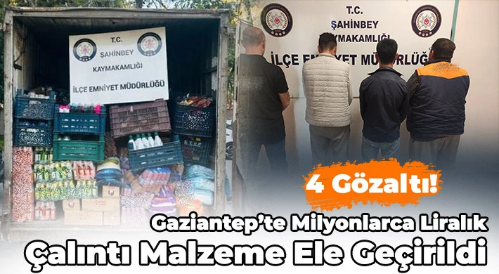 Gaziantep'te 2,5 milyon liralık çalıntı malzeme ele geçirildi: 4 gözaltı