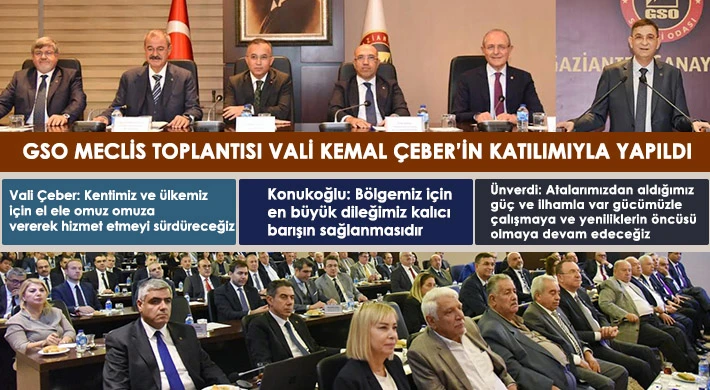 GSO Meclis Toplantısı Vali Kemal Çeber’in katılımıyla yapıldı