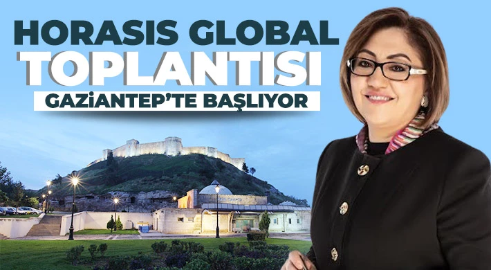 HORASIS Global Toplantısı Gaziantep’te Başlıyor