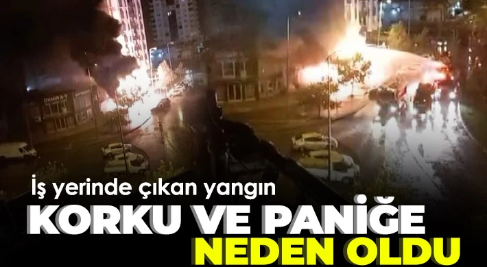 İş yerinde çıkan yangın korku ve paniğe neden oldu
