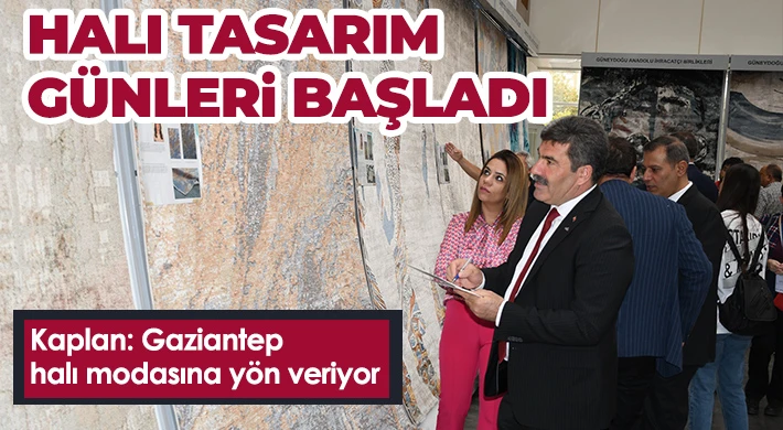 Kaplan: Gaziantep halı modasına yön veriyor