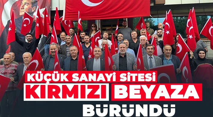 Küçük Sanayi Sitesi Yapı Kooperatifi tarafından site bayraklarla donatıldı