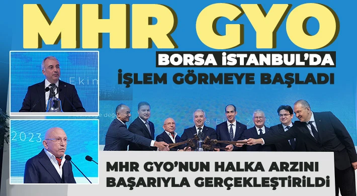 MHR GYO Yıldız Pazarda ‘MHRGY.E’ koduyla işlem görmeye başladı