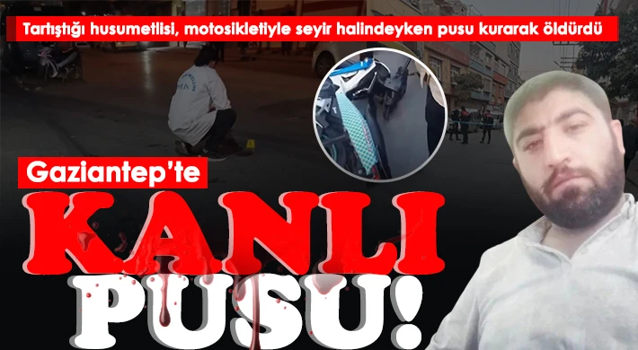 Motosikletli şahsa seyir halindeyken kanlı pusu: 1 ölü