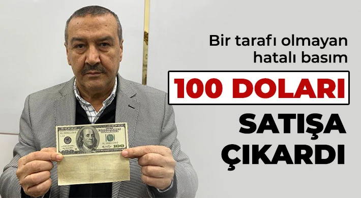 Bir tarafı olmayan hatalı basım 100 doları satışa çıkardı