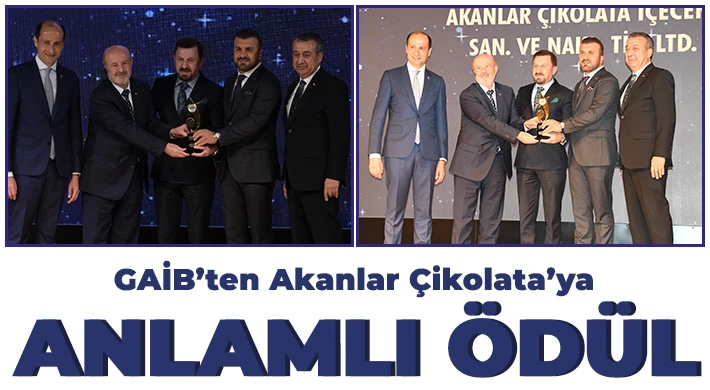 GAİB’ten Akanlar Çikolata’ya Anlamlı Ödül