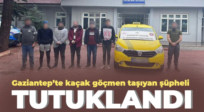 Gaziantep’te kaçak göçmen taşıyan şüpheli tutuklandı