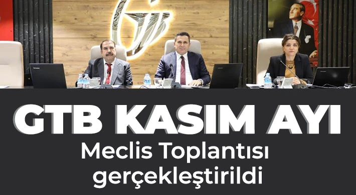 GTB Kasım Ayı Meclis Toplantısı gerçekleştirildi
